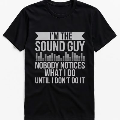 I'm The Sound Guy Unisex Black T Shirt